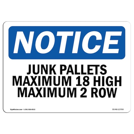 Signmission OSHA Notice Sign, 18" H, Rigid Plastic, Junk Pallets Maximum 18 High Maximum 2 Rows Sign, Landscape OS-NS-P-1824-L-13768